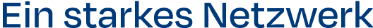 Ein starkes Netzwerk