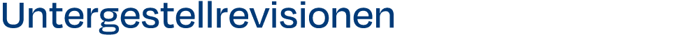 Untergestellrevisionen