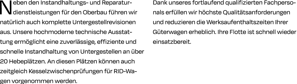 Neben den Instandhaltungs und Reparaturdienstleistungen f r den Oberbau f hren wir nat rlich auch komplette Untergest...