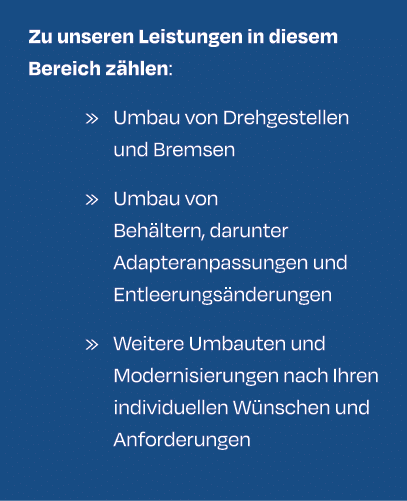 Zu unseren Leistungen in diesem Bereich z hlen: » Umbau von Drehgestellen und Bremsen » Umbau von Beh ltern, darunter...