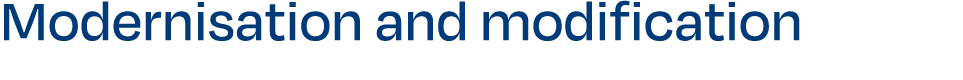Modernisation and modification