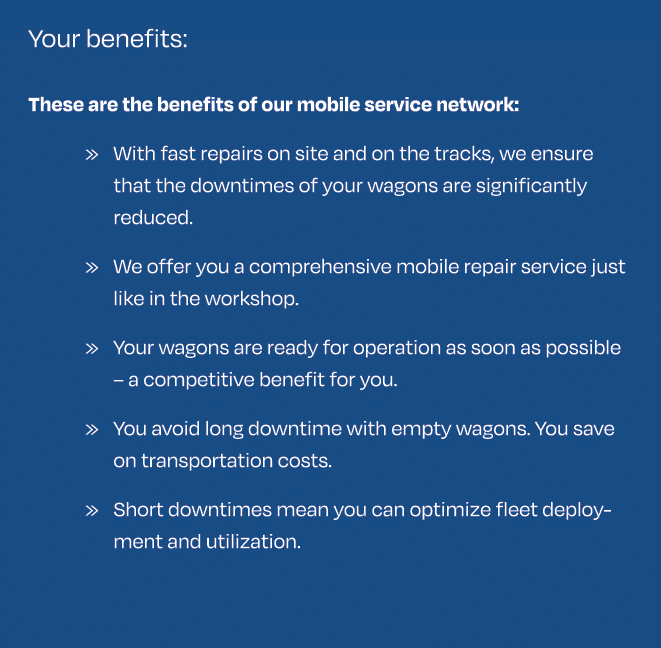 Your benefits: These are the benefits of our mobile service network: » With fast repairs on site and on the tracks, w...
